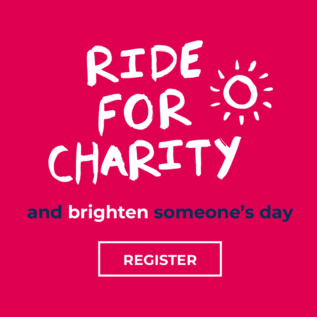 Ride for Charity and brighten someone's day